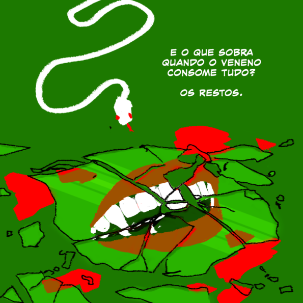 Uma cobra se projeta sobre diversos estilhaços de espelhos misturados com sangue. O reflexo da boca com dentes de vampiro aparece fragmentada nos estilhaços. 

Texto: E o que sobra quando o veneno consome tudo? Os restos.